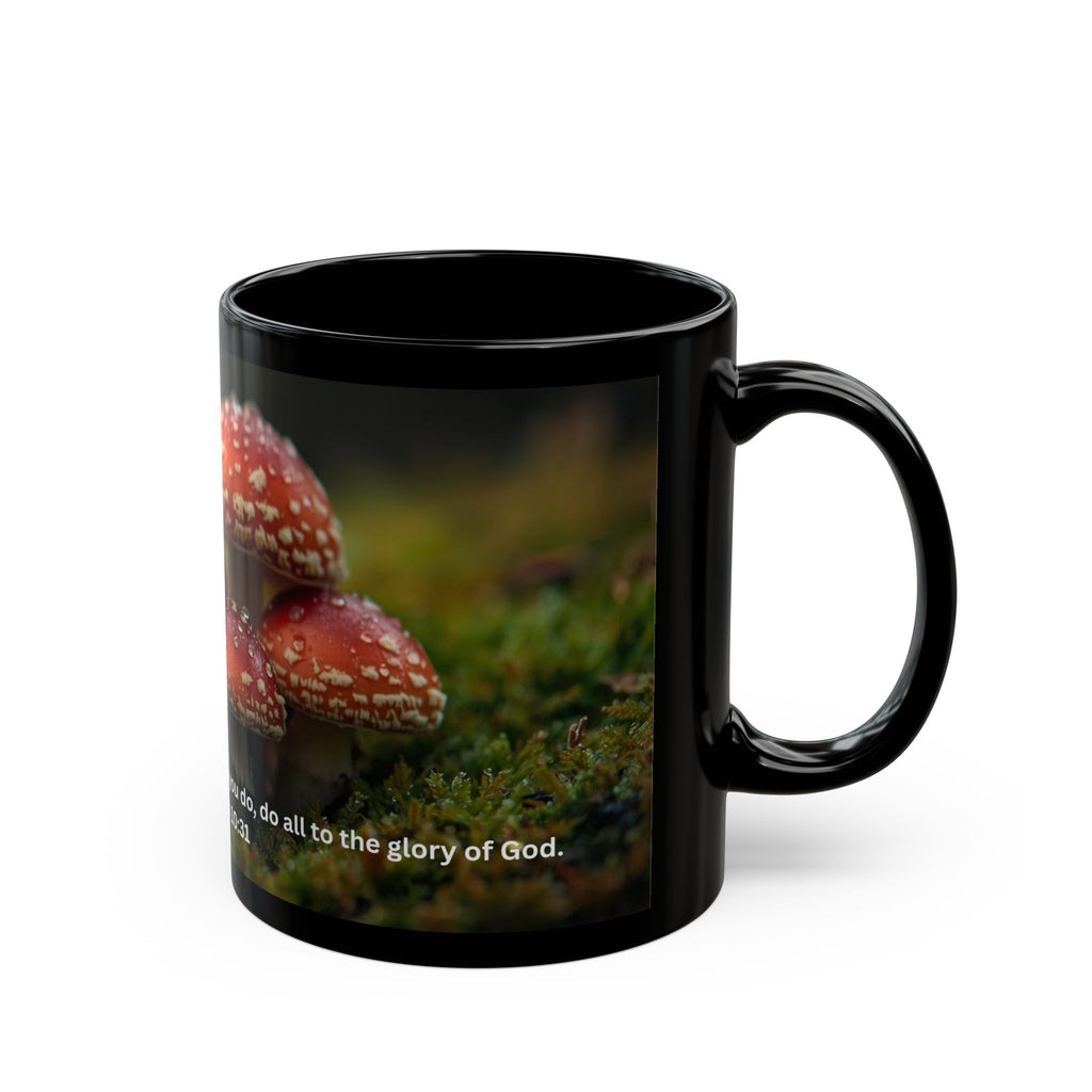 Christian Mushroom Coffee Mug – 1 Corinthians 10:31 Black Ceramic Mug (11oz & 15oz)